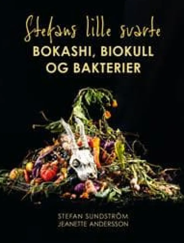 Outlet Stefans lille svarte: Bokashi, biokull og bakterier Kompostering
