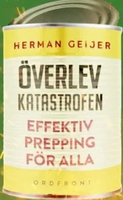 Beredskabsplaner^Överlev katastrofen : effektiv prepping för alla